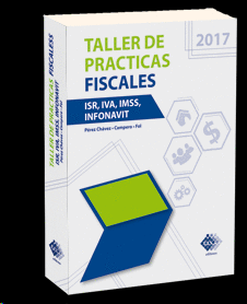 TALLER DE PRACTICAS FISCALES 2017
