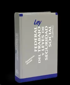 LEY FEDERAL DEL TRABAJO Y LEYES DE SEGURIDAD SOCIAL ACADEMICA  2017