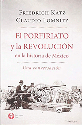 EL PORFIRIATO Y LA REVOLUCIÓN EN LA HISTORIA DE MÉXICO