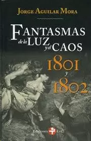 FANTASMAS DE LA LUZ Y EL CAOS. 1801 Y 1802