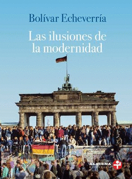 LAS ILUSIONES DE LA MODERNIDAD