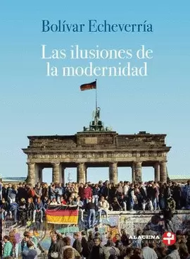 LAS ILUSIONES DE LA MODERNIDAD