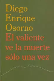 EL VALIENTE VE LA MUERTE SÓLO UNA VEZ