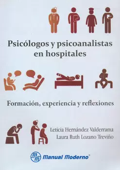 PSICOLOGOS Y PSICOANALISTAS EN HOSPITALES. FORMACIÓN, EXPERIENCIA Y REFLEXIONES