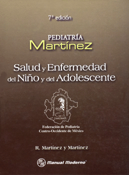 SALUD Y ENFERMEDAD DEL NIÑO Y DEL ADOLESCENTE. MARTINEZ. 9786074482935