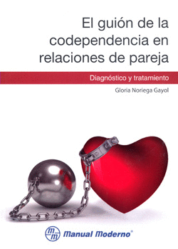 EL GUION DE LA CODEPENDENCIA EN RELACIONES DE PAREJA DIAGNOSTICO Y TRATAMIENTO