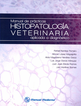 MANUAL DE PRACTICAS HISTOPATOLOGIA VETERINARIA APLICADA A DIAGNOSTICO