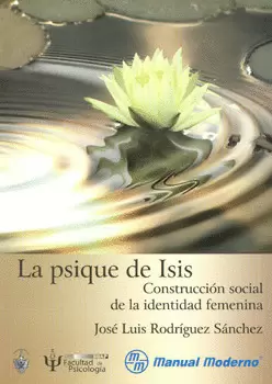 LA PSIQUE DE ISIS CONSTRUCCIÓN SOCIAL DE LA IDENTIDAD FEMENINA