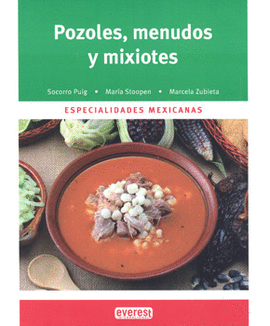 POZOLES MENUDOS Y MIXIOTES ESPECIALIDADES MEXICANAS