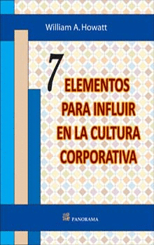 7 ELEMENTOS PARA INFLUIR EN LA CULTURA CORPORATIVA