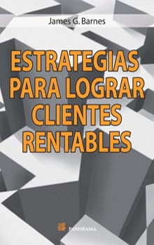 ESTRATEGIAS PARA LOGRAR CLIENTES RENTABLES