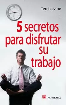 5 SECRETOS PARA DISFRUTAR SU TRABAJO