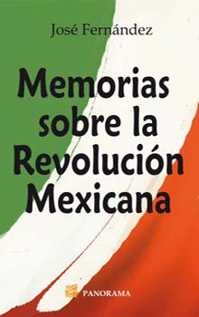 MEMORIAS SOBRE LA REVOLUCION MEXICANA