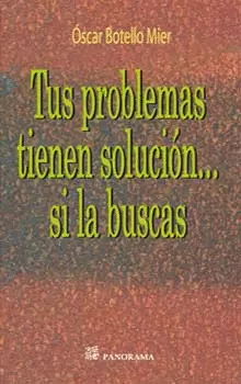 TUS PROBLEMAS TIENEN SOLUCION SI LA BUSCAS