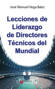 LECCIONES DE LIDERAZGO DE DIRECTORES TECNICOS DEL MUNDIAL
