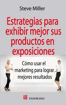 ESTRATEGIAS PARA EXHIBIR MEJOR SUS PRODUCTOS EN EXPOSICIONES