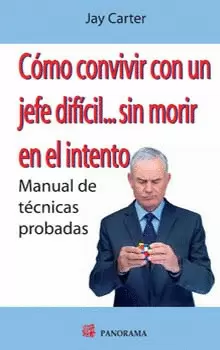 COMO CONVIVIR CON UN JEFE DIFICIL SIN MORIR EN EL INTENTO