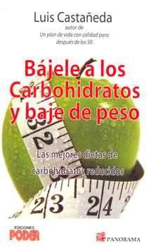 BAJELE A LOS CARBOHIDRATOS Y BAJE DE PESO LAS MEJORES DIETAS