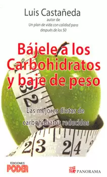 BAJELE A LOS CARBOHIDRATOS Y BAJE DE PESO LAS MEJORES DIETAS