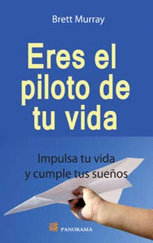 ERES EL PILOTO DE TU VIDA