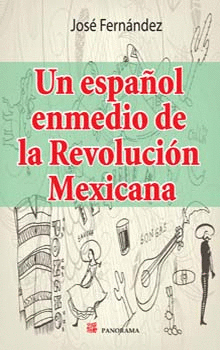 UN ESPAÑOL ENMEDIO DE LA REVOLUCION MEXICANA
