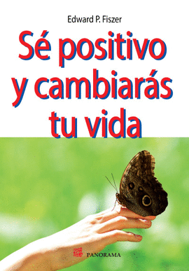 SE POSITIVO Y CAMBIARAS TU VIDA