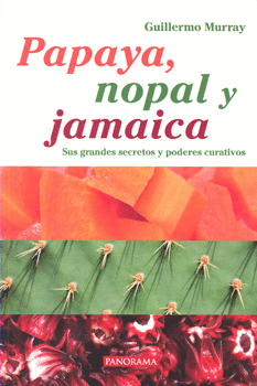 PAPAYA, NOPAL Y JAMAICA