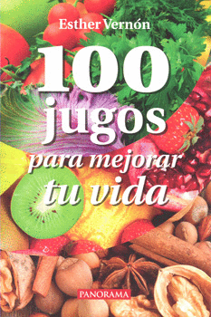 100  JUGOS PARA MEJORAR TU VIDA