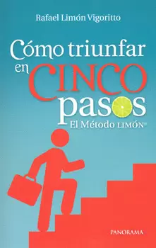 CÓMO TRIUNFAR EN CINCO PASOS EL MÉTODO LIMÓN