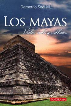 LOS MAYAS. VIDA ARTE Y CULTURA