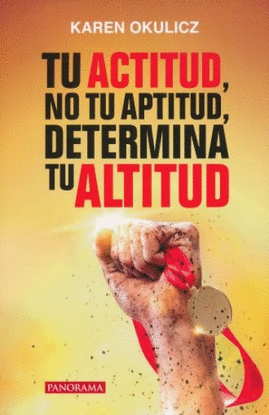 TU ACTITUD, NO TU APTITUD, DETERMINA TU ALTITUD