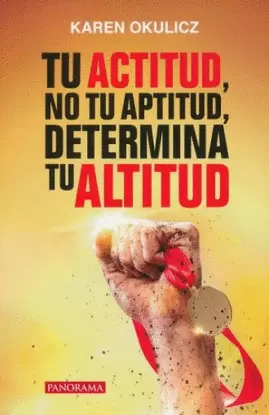 TU ACTITUD, NO TU APTITUD, DETERMINA TU ALTITUD