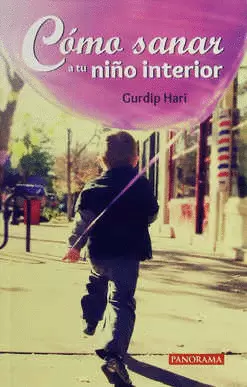 COMO SANAR A TU NIÑO INTERIOR