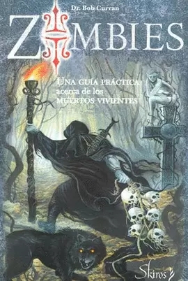 ZOMBIES-GUIA PRACTICA ACERCA DE LOS MUERTES VIVIENTES