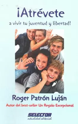 ATREVETE A VIVIR TU JUVENTUD Y LIBERTAD