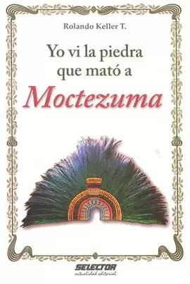 YO VI LA PIEDRA QUE MATO A MOCTEZUMA