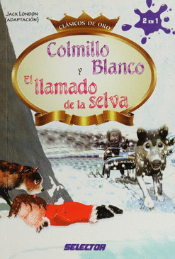 COLMILLO BLANCO Y EL LLAMADO DE LA SELVA