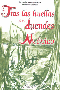 TRAS LAS HUELLAS DE LOS DUENDES DE MEXICO