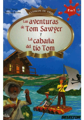 AVENTURAS DE TOM SAWYER Y LA CABAÑA DEL TIO TOM, LAS