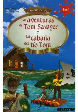 AVENTURAS DE TOM SAWYER Y LA CABAÑA DEL TIO TOM, LAS