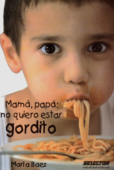 MAMÁ PAPÁ NO QUIERO ESTAR GORDITO