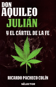 DON AQUILEO JULIÁN Y EL CÁRTEL DE LA FE