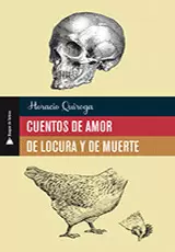 CUENTOS DE AMOR DE LOCURA Y DE MUERTE