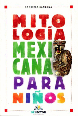 MITOLOGIA MEXICANA PARA NIÑOS