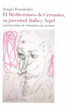 EL MEDITERRANEO DE CERVANTES SU JUVENTUD ITALIA Y ARGEL