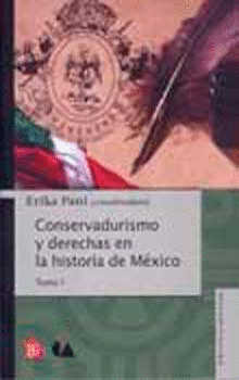 CONSERVADURISMO Y DERECHAS EN LA HISTORIA DE MEXICO 1