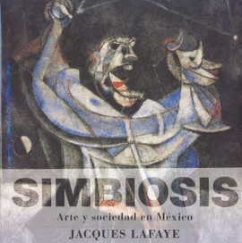 SIMBIOSIS ARTE Y SOCIEDAD EN MEXICO