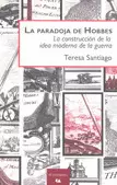 PARADOJA DE HOBBES LA CONSTRUCCION DE LA IDEA MODERNA GUERRA
