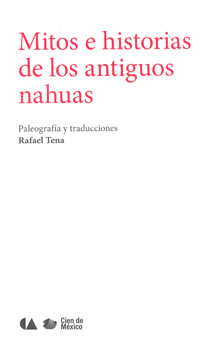 MITOS E HISTORIAS DE LOS ANTIGUOS NAHUAS