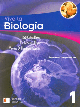 VIVE LA BIOLOGIA 1 BASADO EN COMPETENCIAS